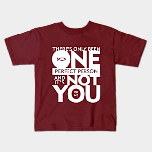 One Perfect Person Kids T-Shirt